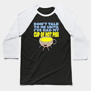 Don't Talk To Me Until I've Had My Sippies Baseball T-Shirt